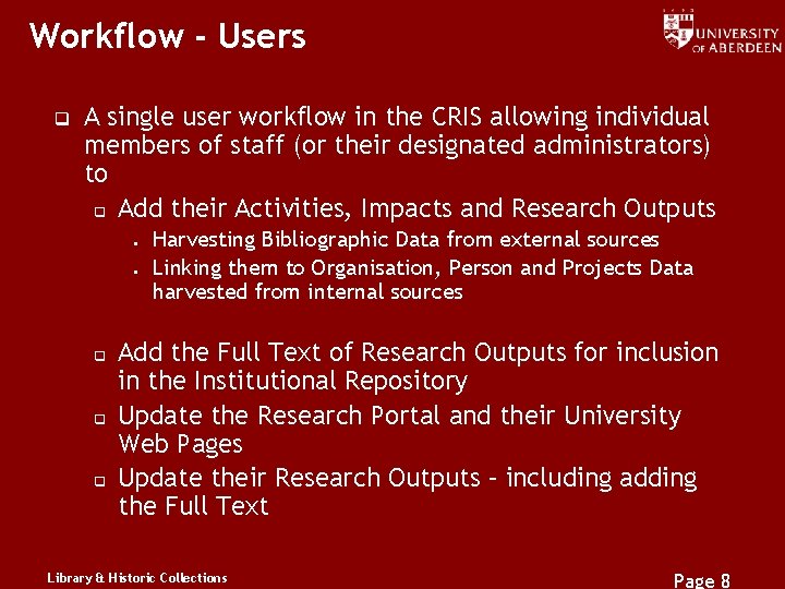 Workflow - Users q A single user workflow in the CRIS allowing individual members