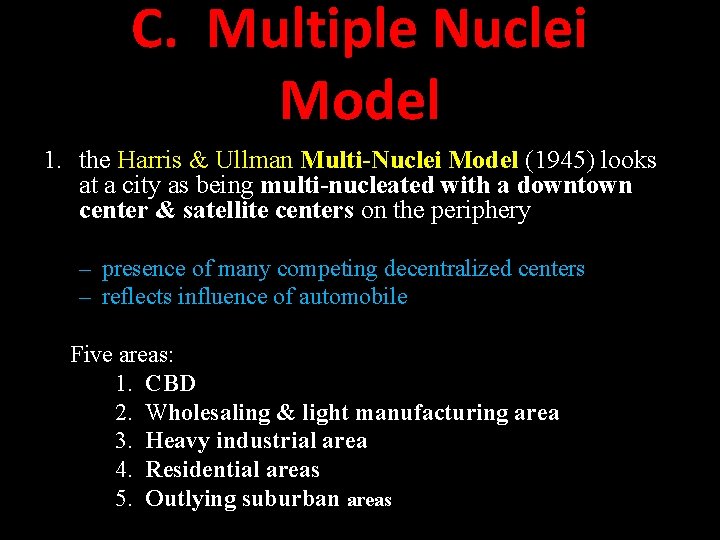 C. Multiple Nuclei Model 1. the Harris & Ullman Multi-Nuclei Model (1945) looks at C. Multiple Nuclei Model 1. the Harris & Ullman Multi-Nuclei Model (1945) looks at