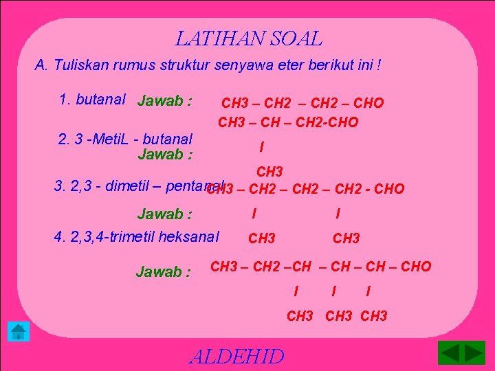 LATIHAN SOAL A. Tuliskan rumus struktur senyawa eter berikut ini ! 1. butanal Jawab