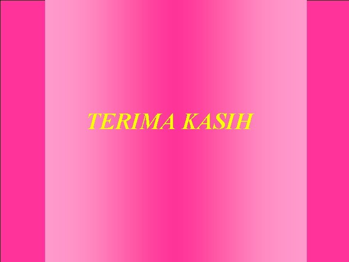 TERIMA KASIH 