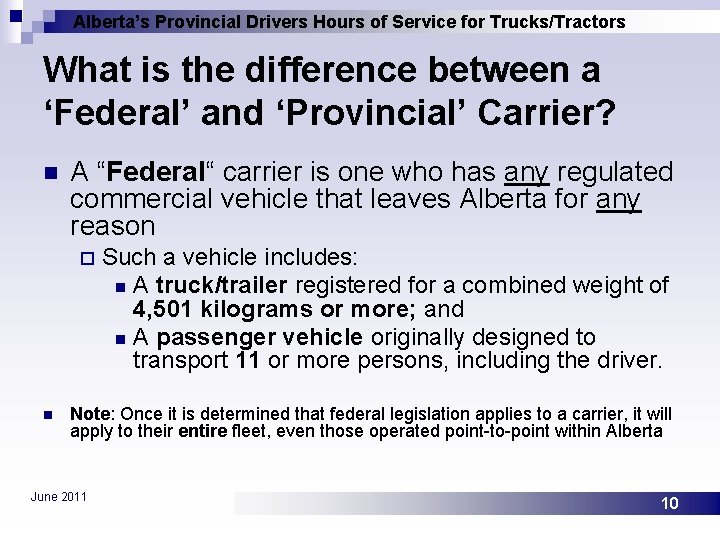 Alberta’s Provincial Drivers Hours of Service for Trucks/Tractors What is the difference between a
