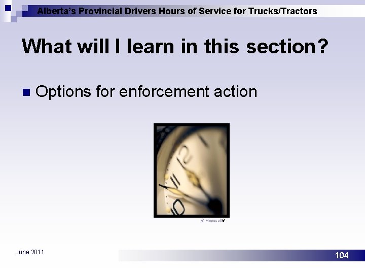 Alberta’s Provincial Drivers Hours of Service for Trucks/Tractors What will I learn in this