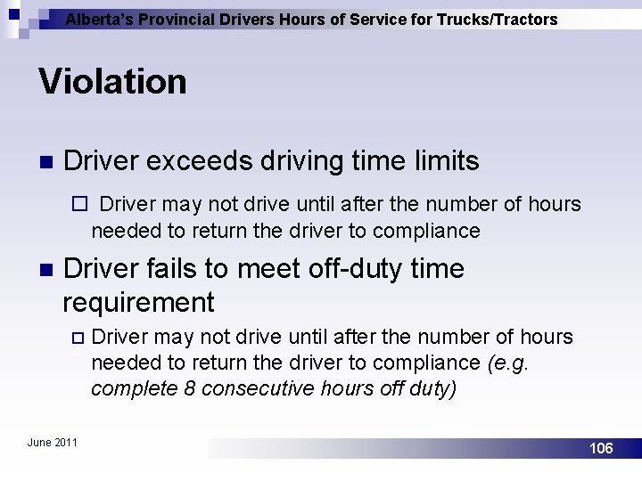 Alberta’s Provincial Drivers Hours of Service for Trucks/Tractors Violation n Driver exceeds driving time