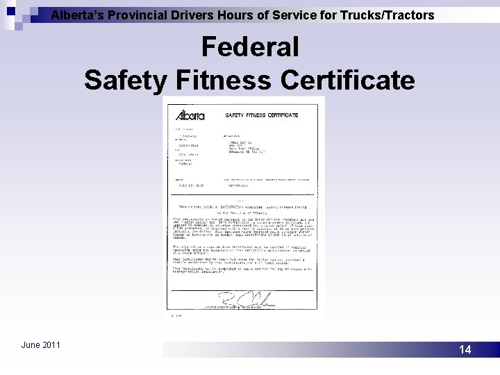 Alberta’s Provincial Drivers Hours of Service for Trucks/Tractors Federal Safety Fitness Certificate June 2011