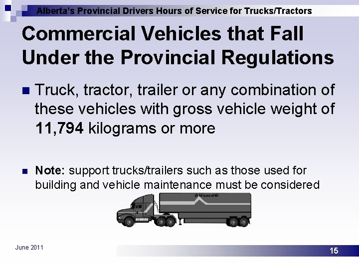 Alberta’s Provincial Drivers Hours of Service for Trucks/Tractors Commercial Vehicles that Fall Under the