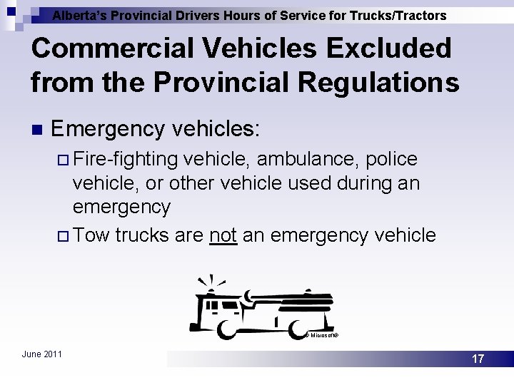 Alberta’s Provincial Drivers Hours of Service for Trucks/Tractors Commercial Vehicles Excluded from the Provincial