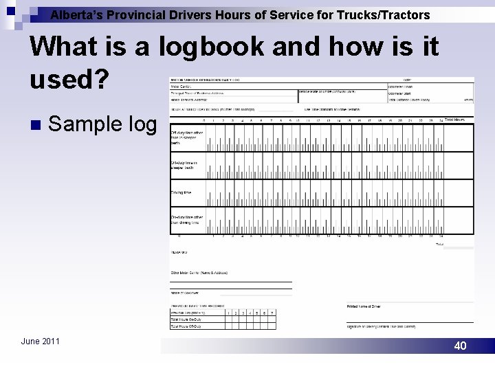 Alberta’s Provincial Drivers Hours of Service for Trucks/Tractors What is a logbook and how