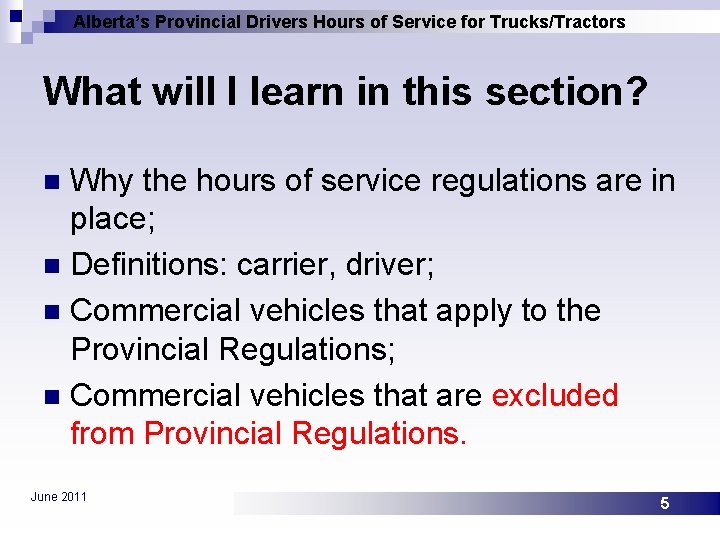 Alberta’s Provincial Drivers Hours of Service for Trucks/Tractors What will I learn in this