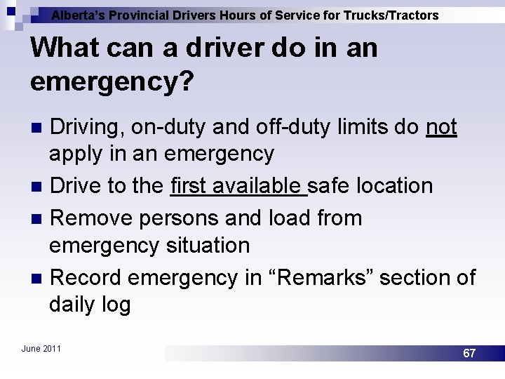 Alberta’s Provincial Drivers Hours of Service for Trucks/Tractors What can a driver do in