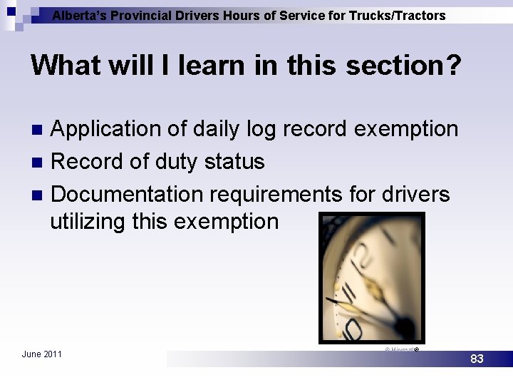 Alberta’s Provincial Drivers Hours of Service for Trucks/Tractors What will I learn in this