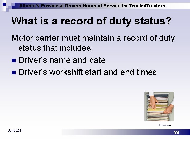 Alberta’s Provincial Drivers Hours of Service for Trucks/Tractors What is a record of duty