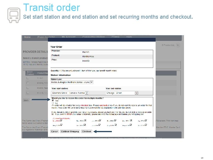 Transit order Set start station and end station and set recurring months and checkout.
