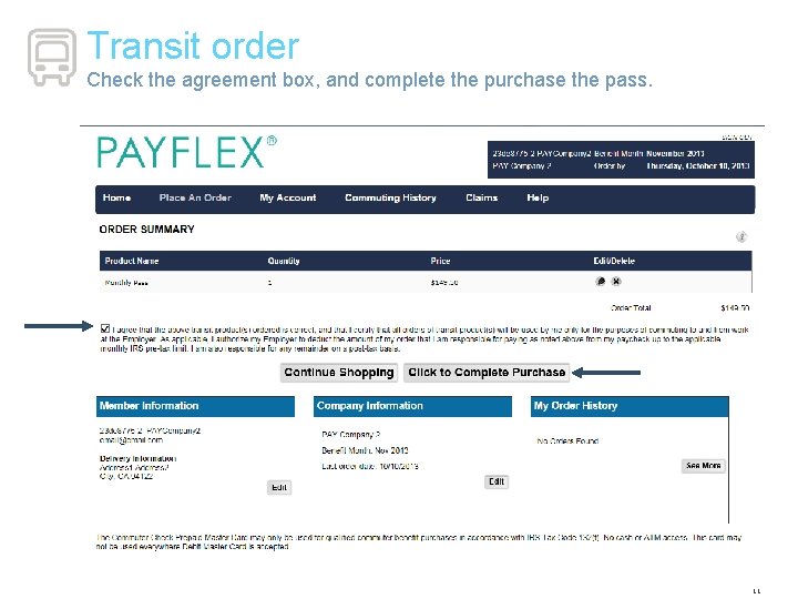 Transit order Check the agreement box, and complete the purchase the pass. 11 