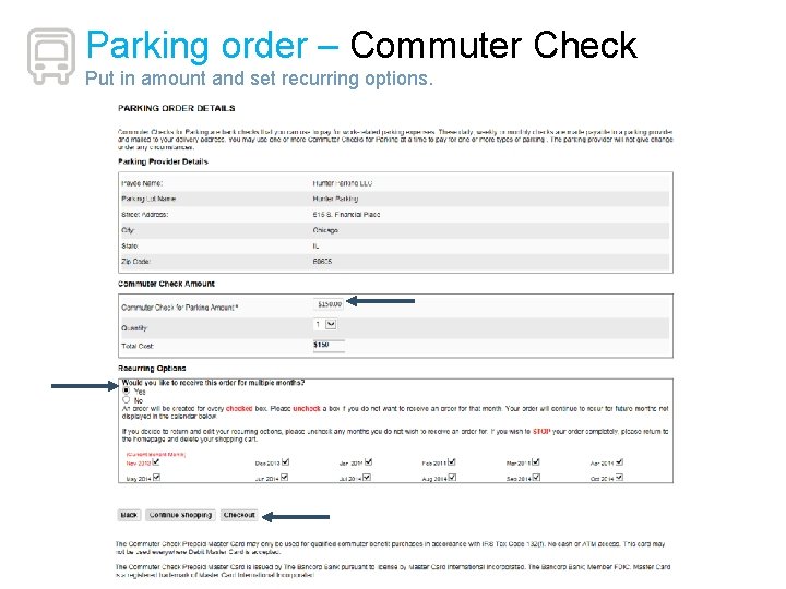 Parking order – Commuter Check Put in amount and set recurring options. 