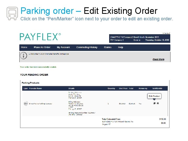 Parking order – Edit Existing Order Click on the “Pen/Marker” icon next to your