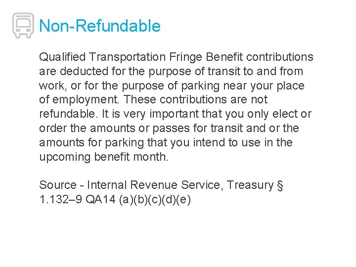 Non-Refundable Qualified Transportation Fringe Benefit contributions are deducted for the purpose of transit to