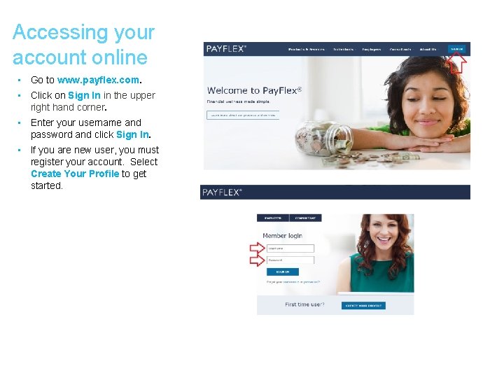 Accessing your account online • Go to www. payflex. com. • Click on Sign