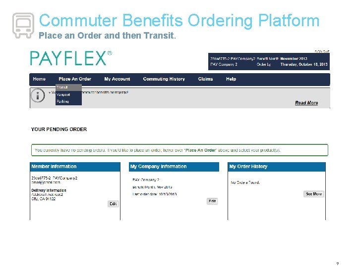 Commuter Benefits Ordering Platform Place an Order and then Transit. 7 