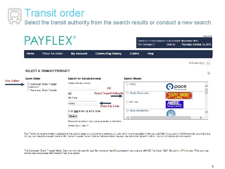 Transit order Select the transit authority from the search results or conduct a new