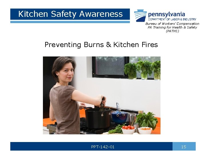 Kitchen Safety Awareness Bureau of Workers’ Compensation PA Training for Health & Safety (PATHS)