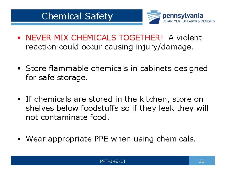 Chemical Safety § NEVER MIX CHEMICALS TOGETHER! A violent reaction could occur causing injury/damage.