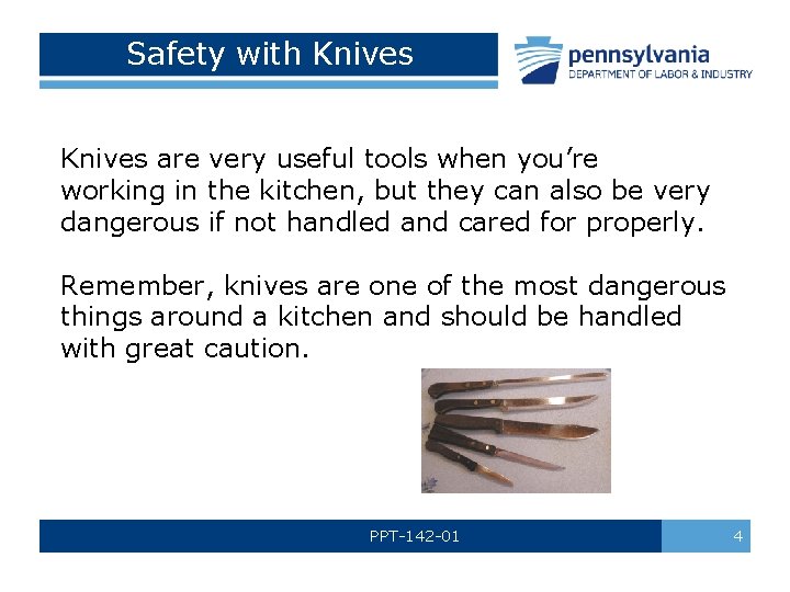 Safety with Knives are very useful tools when you’re working in the kitchen, but