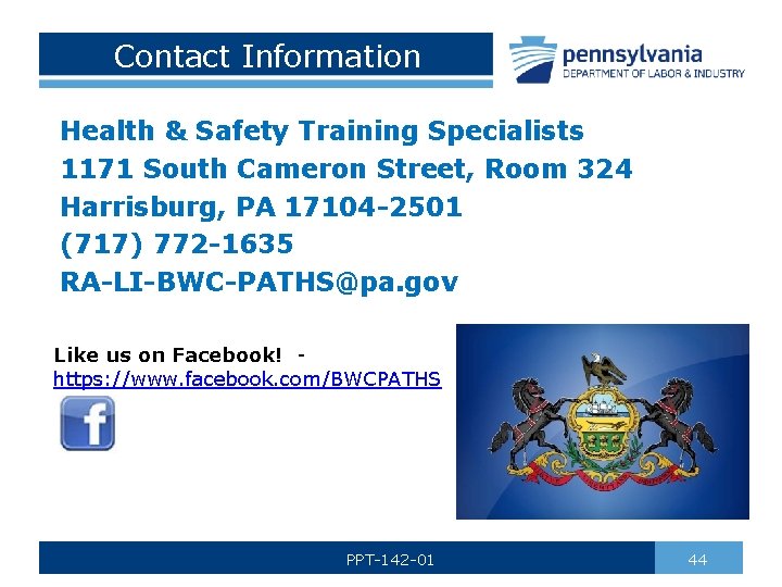 Contact Information Health & Safety Training Specialists 1171 South Cameron Street, Room 324 Harrisburg,