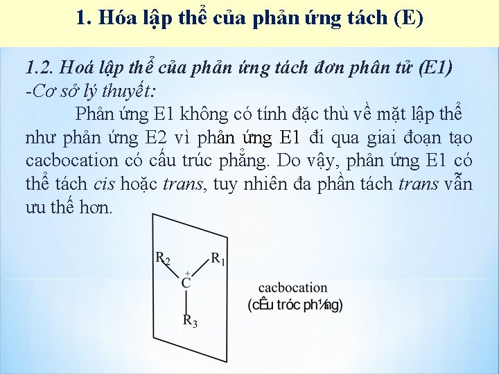 1. Hóa lập thể của phản ứng tách (E) 1. 2. Hoá lập thể