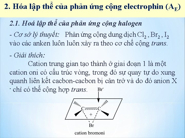 2. Hóa lập thể của phản ứng cộng electrophin (AE) 2. 1. Hoá lập