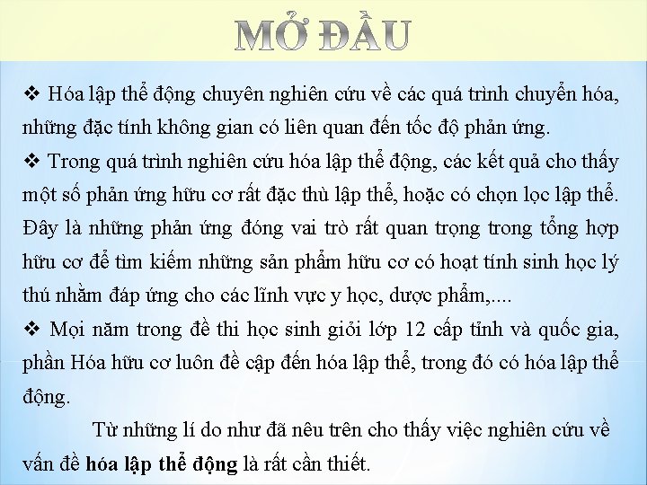 v Hóa lập thể động chuyên nghiên cứu về các quá trình chuyển hóa,