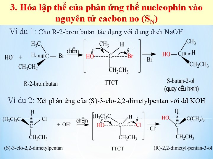 3. Hóa lập thể của phản ứng thế nucleophin vào nguyên tử cacbon no