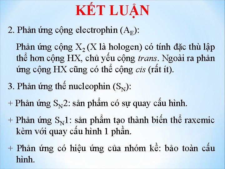 KẾT LUẬN 2. Phản ứng cộng electrophin (AE): Phản ứng cộng X 2 (X