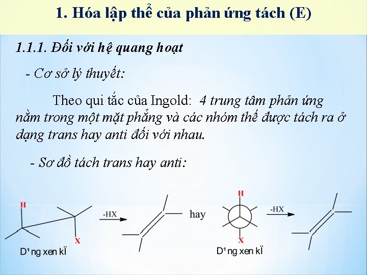 1. Hóa lập thể của phản ứng tách (E) 1. 1. 1. Đối với