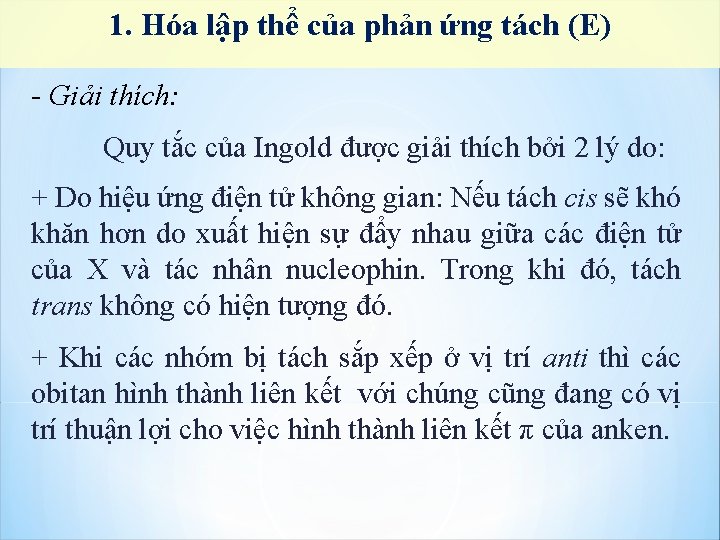 1. Hóa lập thể của phản ứng tách (E) - Giải thích: Quy tắc