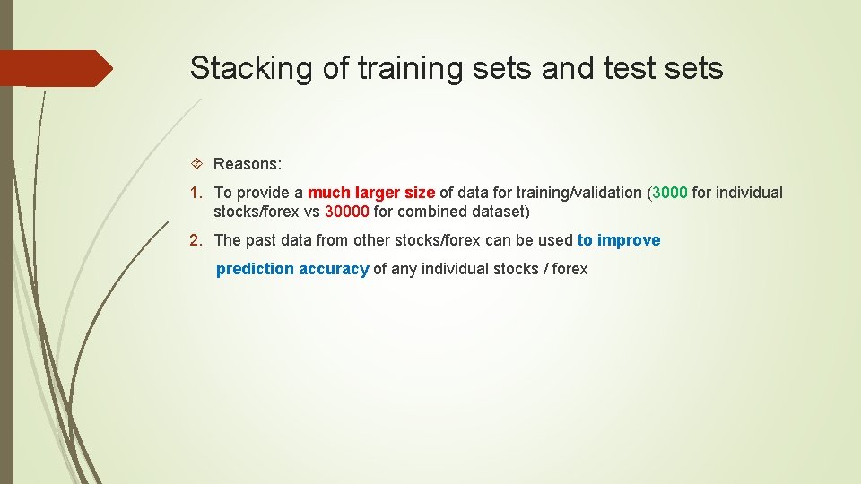 Stacking of training sets and test sets Reasons: 1. To provide a much larger