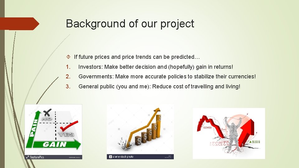 Background of our project If future prices and price trends can be predicted… 1.