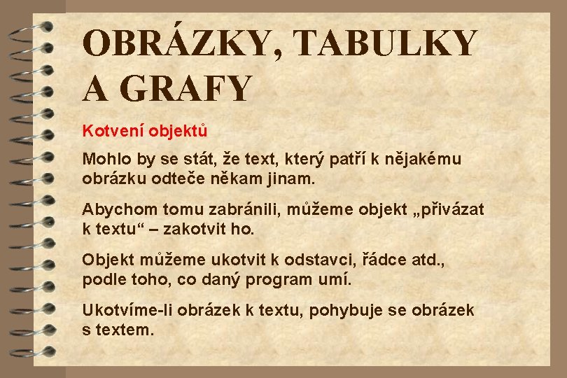 OBRÁZKY, TABULKY A GRAFY Kotvení objektů Mohlo by se stát, že text, který patří