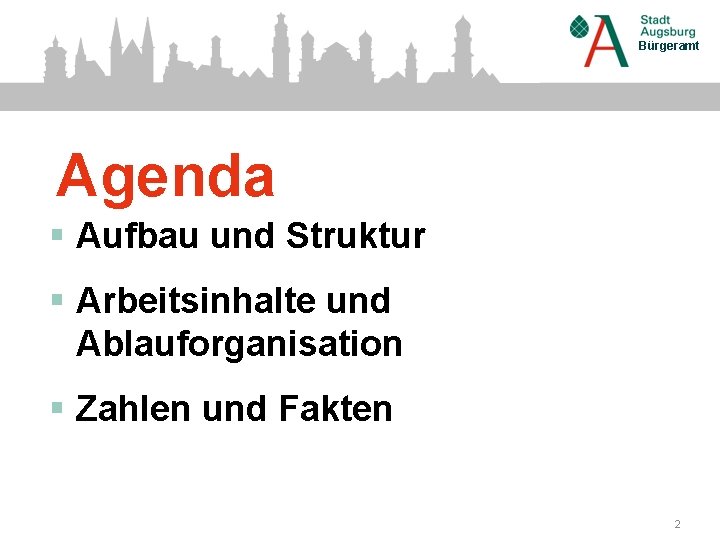 Bürgeramt Agenda § Aufbau und Struktur § Arbeitsinhalte und Ablauforganisation § Zahlen und Fakten