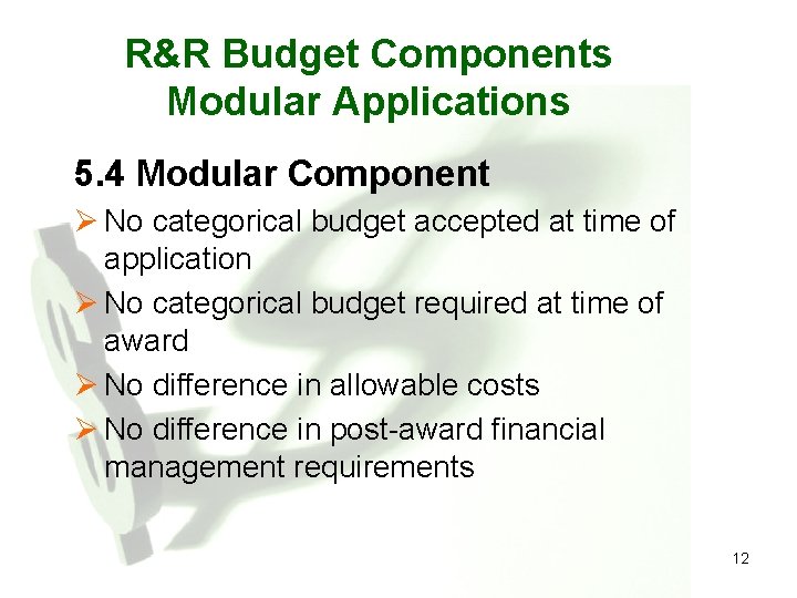 R&R Budget Components Modular Applications 5. 4 Modular Component Ø No categorical budget accepted