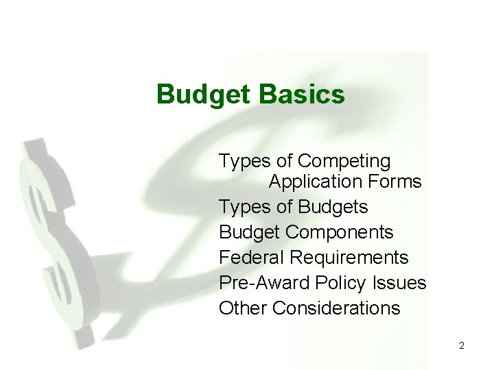 Budget Basics Types of Competing Application Forms Types of Budgets Budget Components Federal Requirements