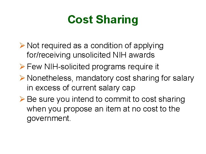 Cost Sharing Ø Not required as a condition of applying for/receiving unsolicited NIH awards