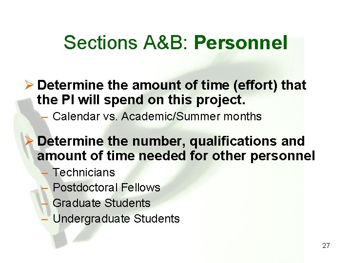 Sections A&B: Personnel Ø Determine the amount of time (effort) that the PI will