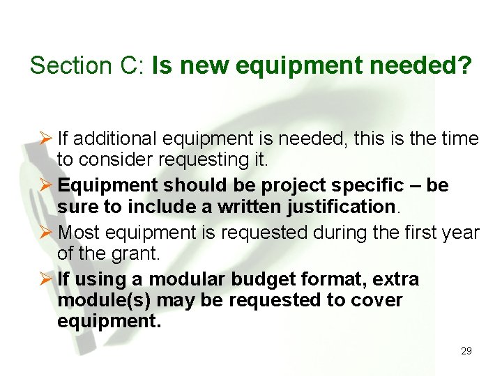 Section C: Is new equipment needed? Ø If additional equipment is needed, this is