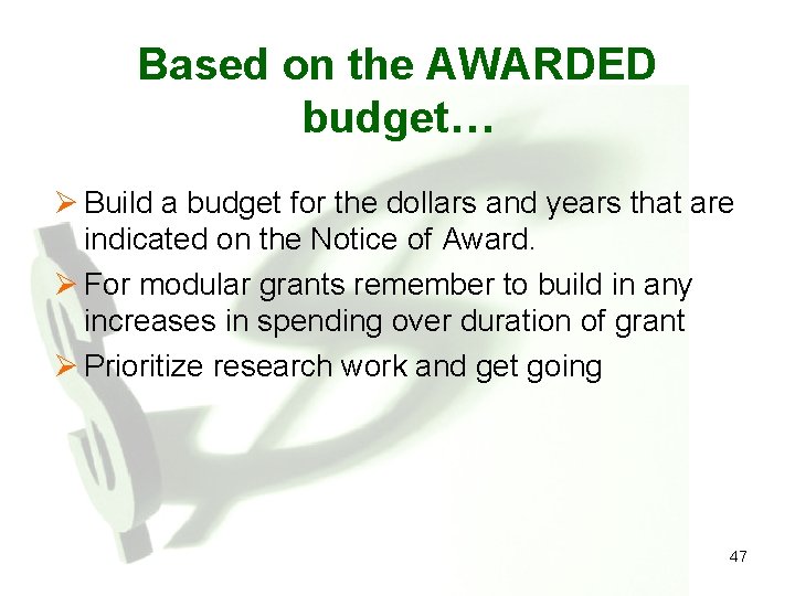 Based on the AWARDED budget… Ø Build a budget for the dollars and years