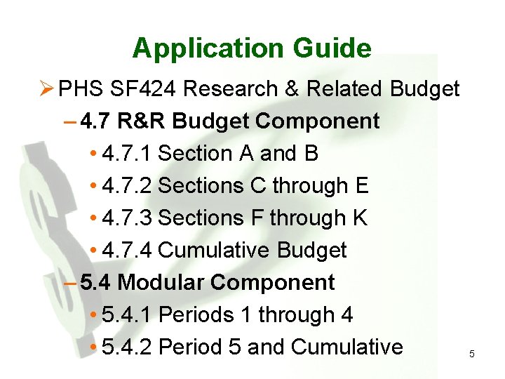 Application Guide Ø PHS SF 424 Research & Related Budget – 4. 7 R&R