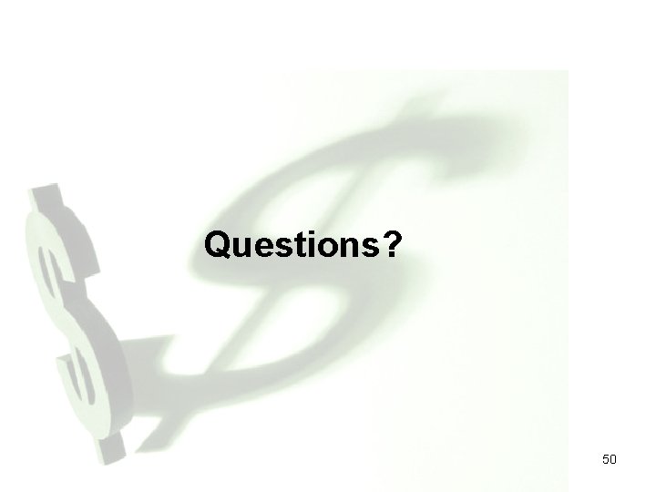 Questions? 50 