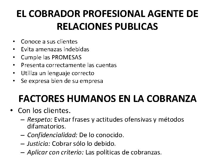 EL COBRADOR PROFESIONAL AGENTE DE RELACIONES PUBLICAS • • • Conoce a sus clientes