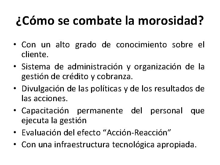 ¿Cómo se combate la morosidad? • Con un alto grado de conocimiento sobre el