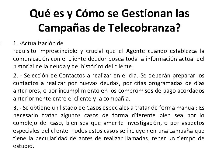 a Qué es y Cómo se Gestionan las Campañas de Telecobranza? 1. -Actualización de