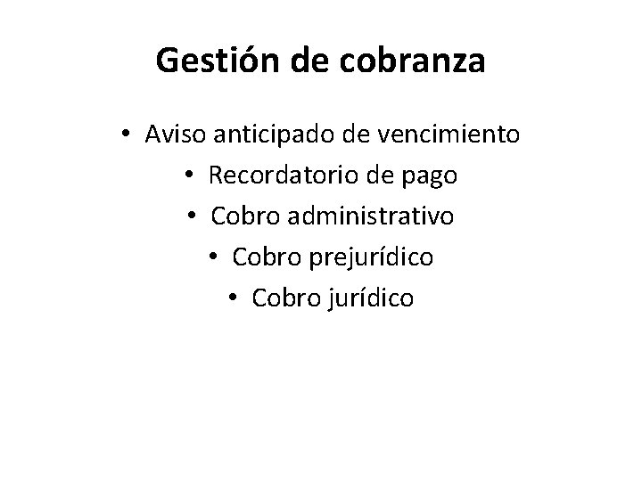 Gestión de cobranza • Aviso anticipado de vencimiento • Recordatorio de pago • Cobro